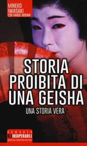 GIAPPONE - STORIA PROIBITA DI UNA GEISHA